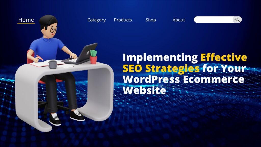 Implementing Effective SEO Strategies for Your WordPress Ecommerce Website